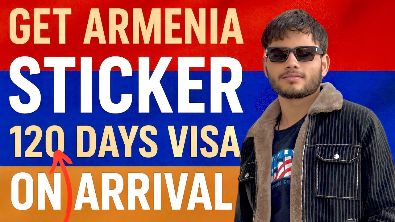  How you can get a Armenia 120-day visa on arrival , cost, eligibility & smart travel tips! 