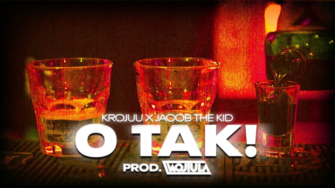 Krojuu x Jacob The Kid - O TAK! (prod.WOJTULA)