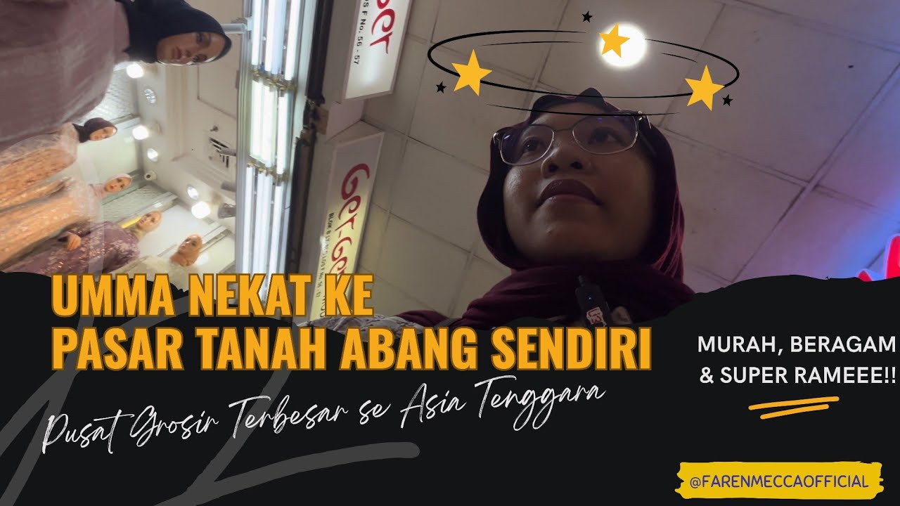 Umma Nekat ke Tanah Abang Sendirian! Pertama Kali, Langsung dapat PELAJARAN BERHARGA!