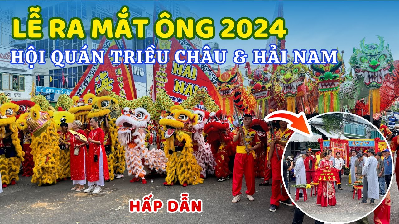Hội Quán Triều Châu & Hải Nam  Ra măt ông - Lễ hội nghinh ông Phan Thiết 2024 ❤️