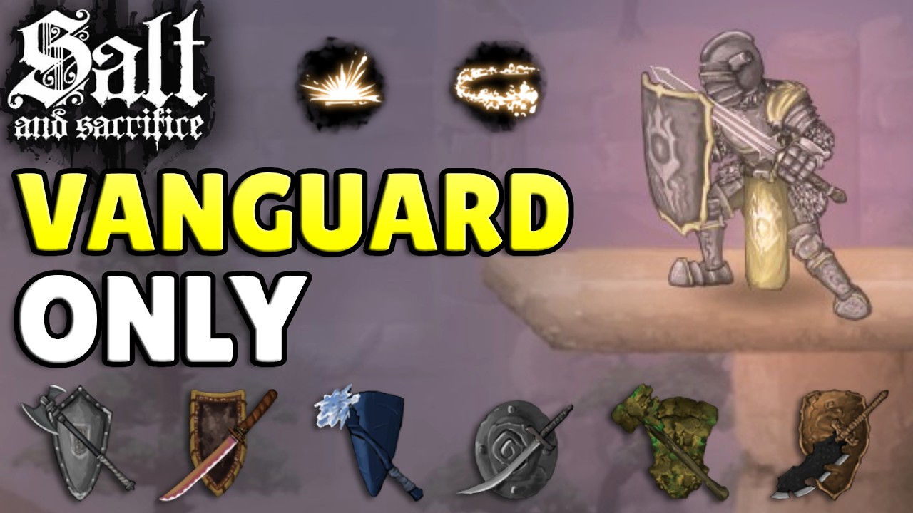 Salt & Sacrifice But I Can ONLY Use Vanguards