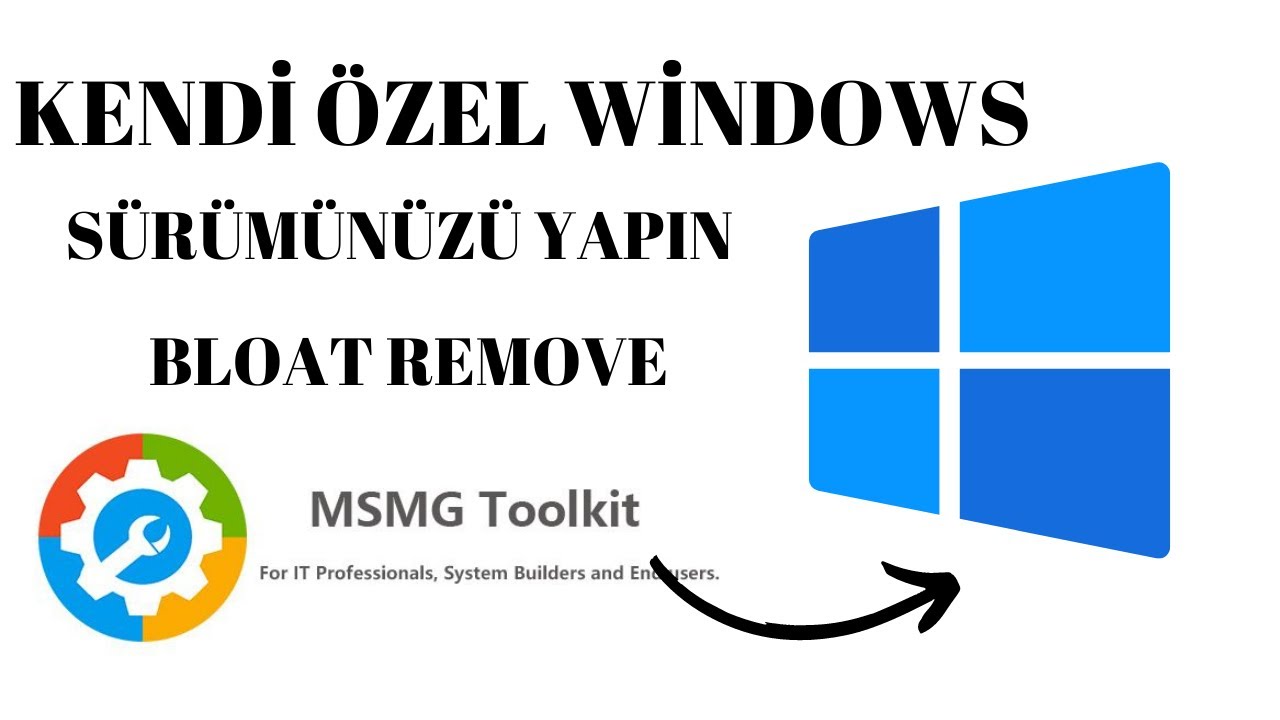 MSMG TOOLKİT İLE KENDİNİZE ÖZEL #WİNDOWS #TASARLA ÖZELLEŞTİRİLMİŞ HAFİF LİTE WİNDOWS