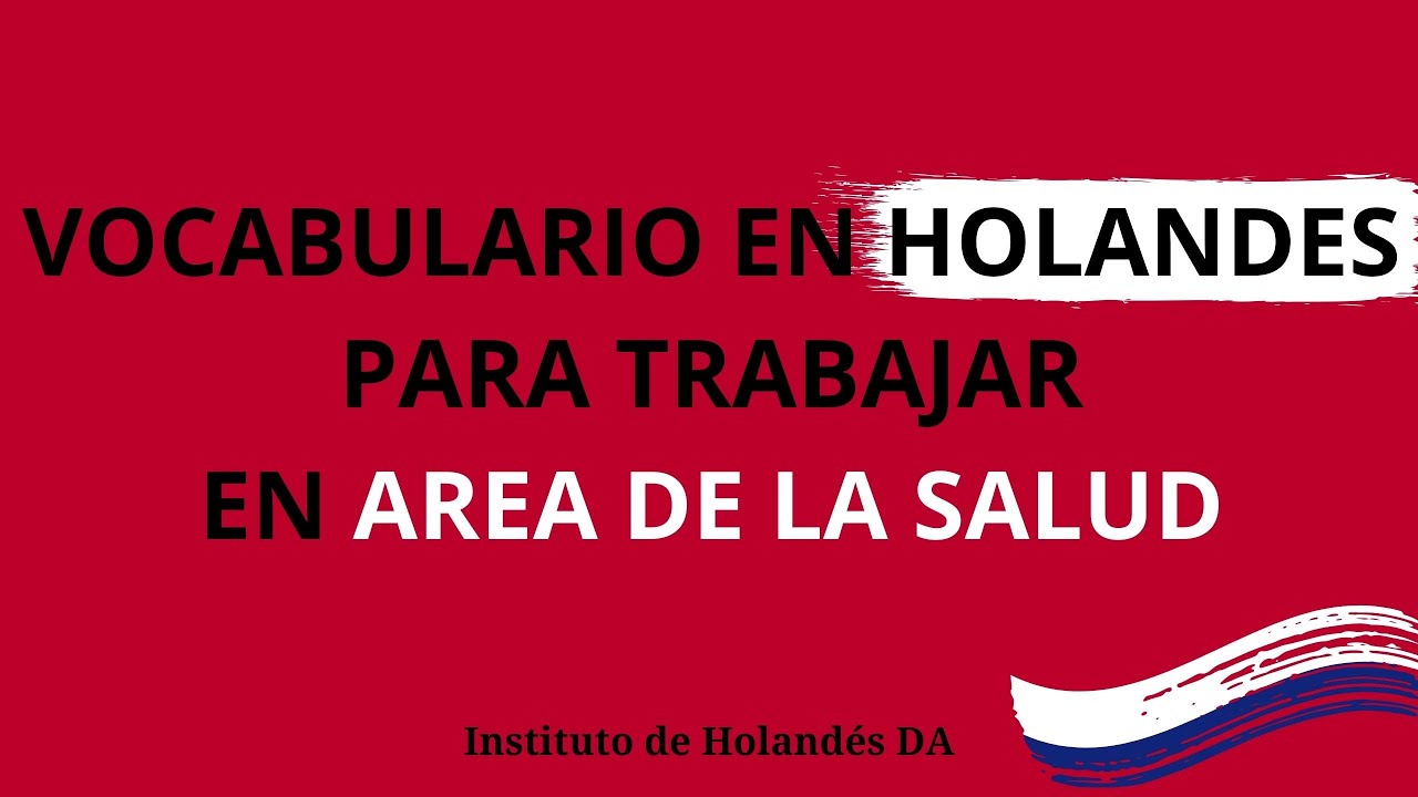 100 palabras en #holandés para TRABAJAR en el área de la Salud