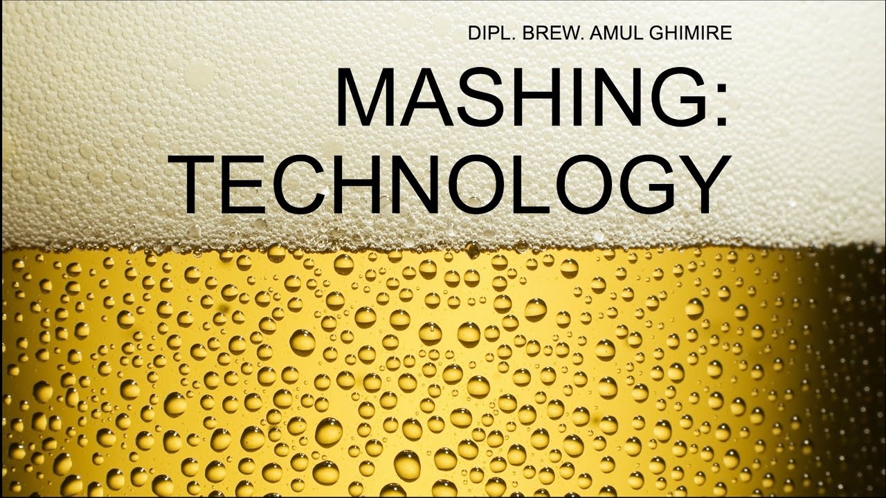 BREWING BEER: MASHING TECHNOLOGY