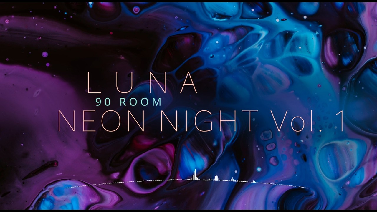 L U N A  -  NEON NIGHT Vol.1