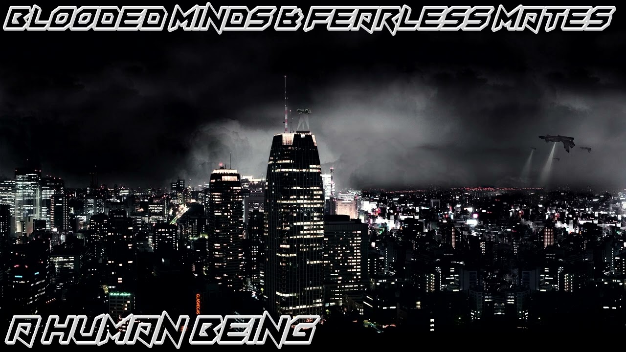 Blooded Minds & Fearless Mates - A Human Being