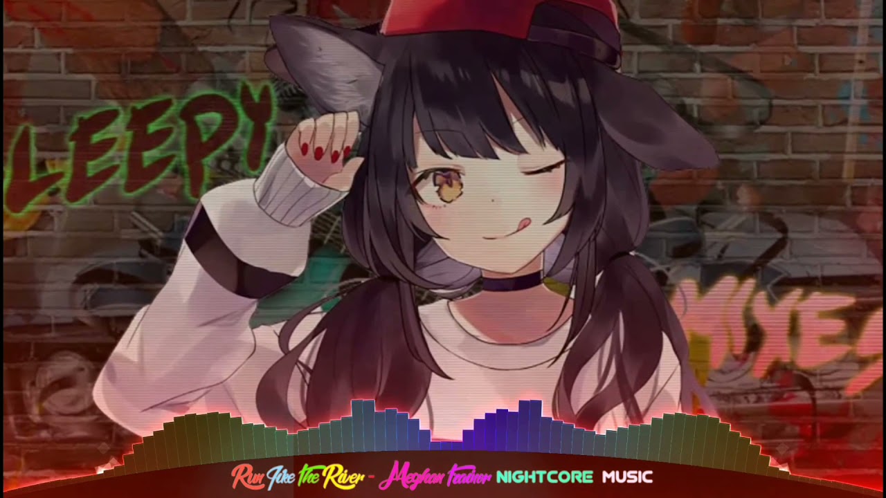 Run Like The River - Meghan Trainor NİGHTCORE MUSİC