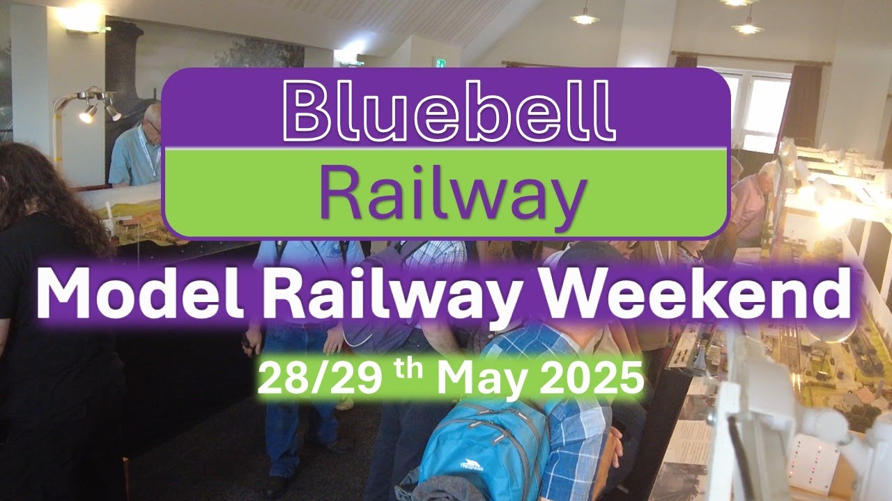 Bluebell Railway Model Railway Weekend 2025: A Layout Showcase