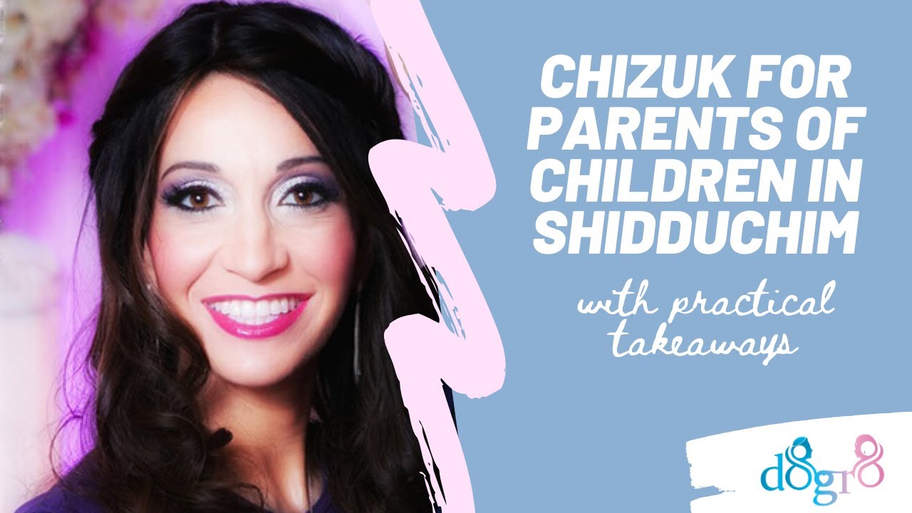 Chizuk for Parents of Children in Shidduchim with Practical Takeaways - 1.24.19