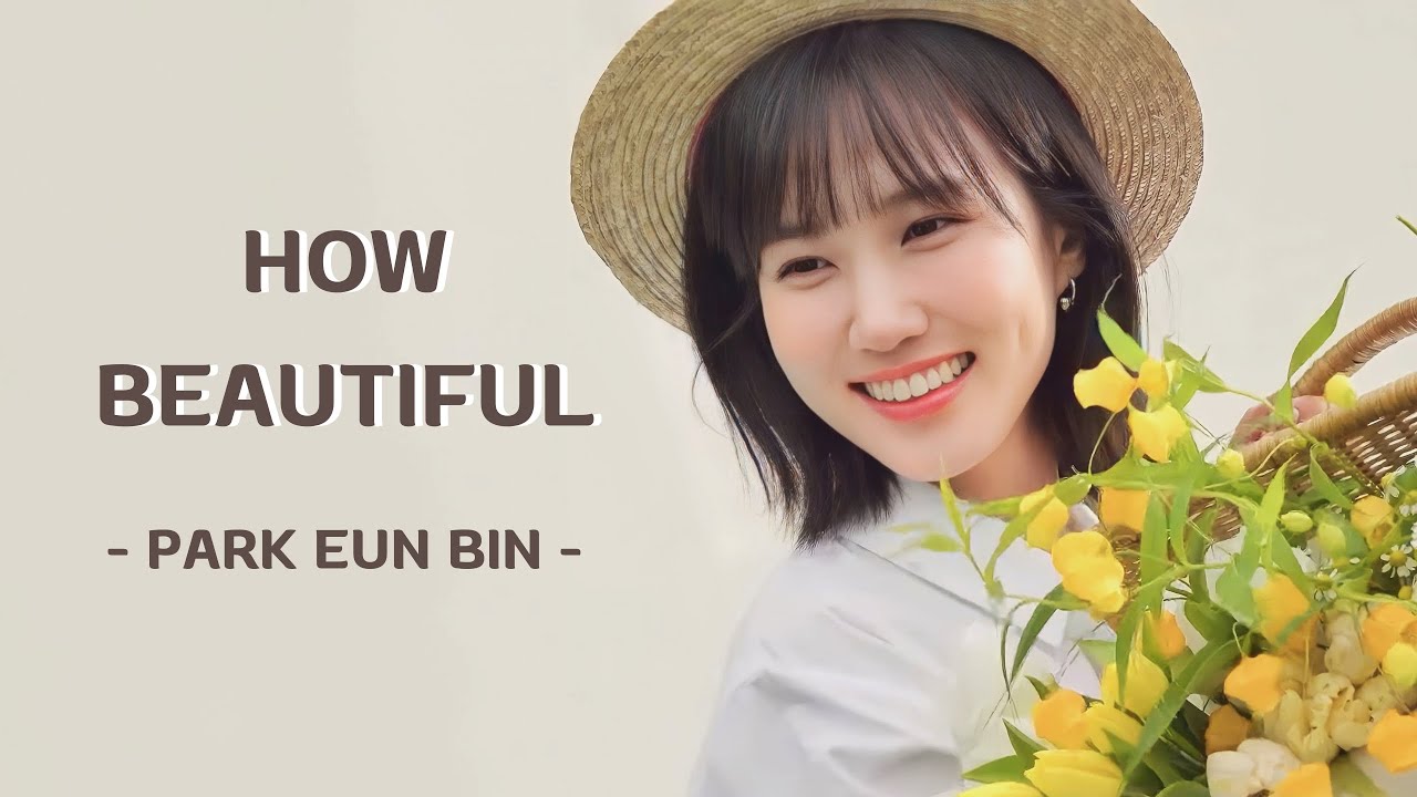 [FMV] สวย (HOW BEAUTIFUL) - Park Eun Bin  (ENG CC)