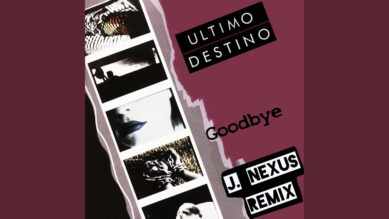 Goodbye (J. Nexus Remix)