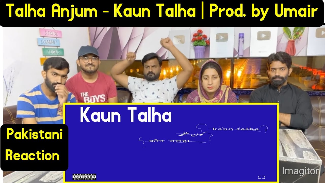 Reaction On Talha Anjum - Kaun Talha | Prod. by Umair.