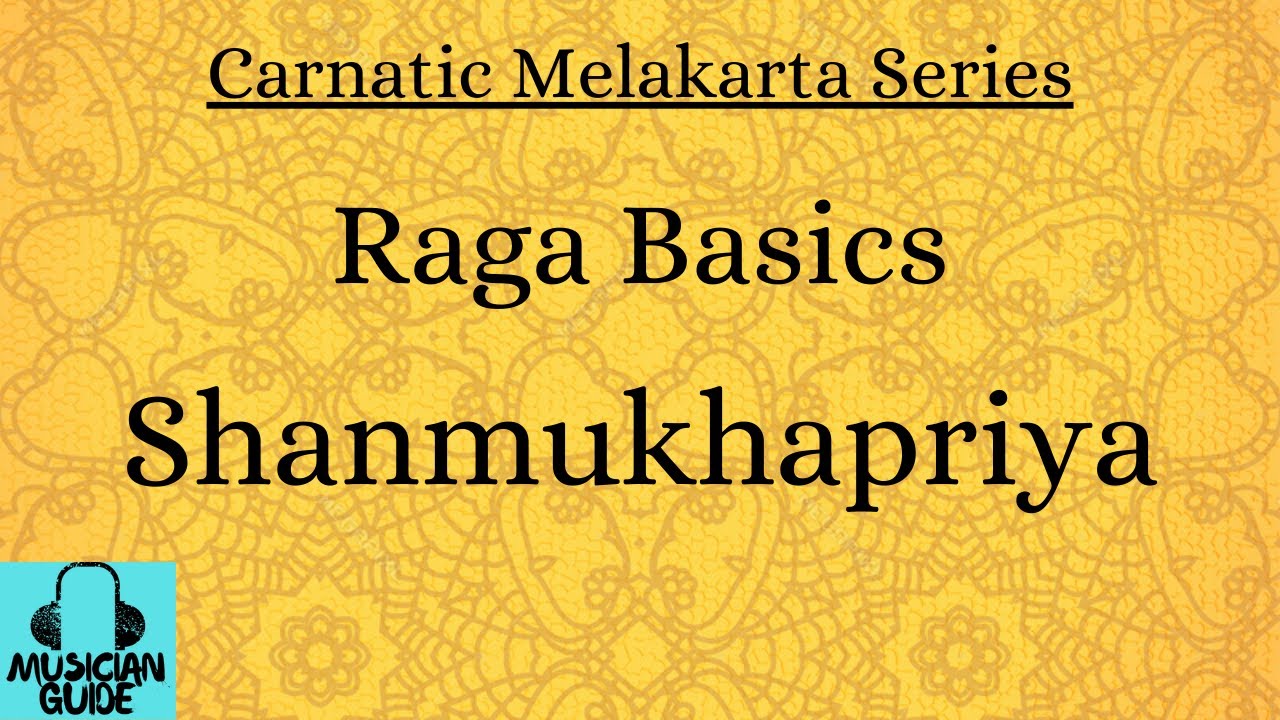 Shanmukhapriya |Raga Basics|