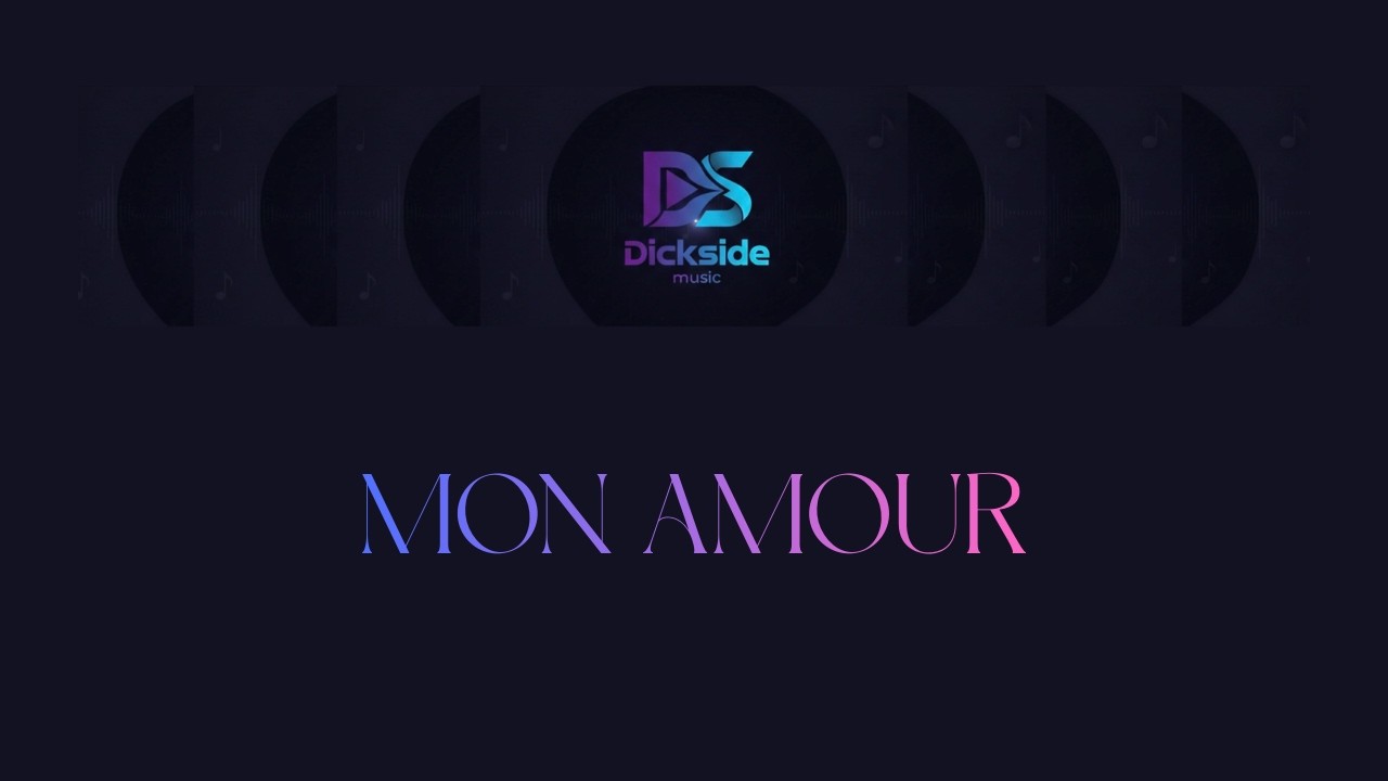 DICKSIDE MUSIC - Mon amour (AUDIO OFFICIEL)