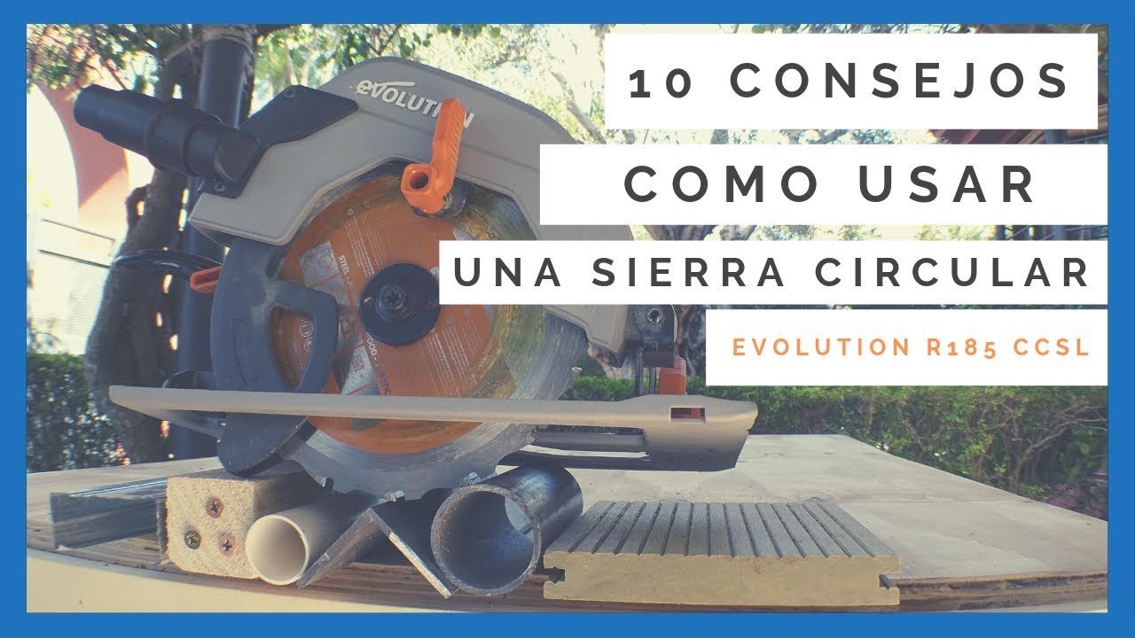 10 Consejos para cortar con Sierra Circular  | Evolution R185CCSL