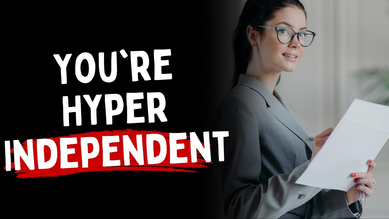 Signs You're Hyper Independent