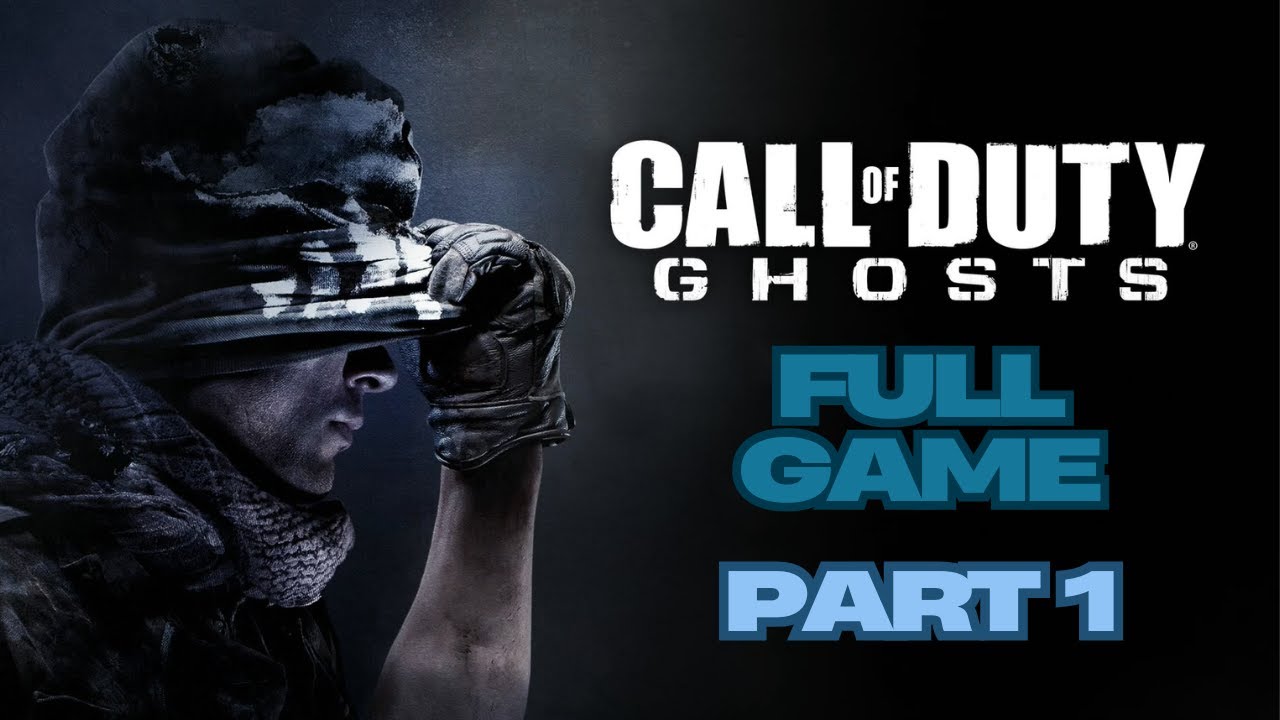 Call of Duty Ghosts Full Game Gameplay Walkthrough Campaign Part 1 No Commentary