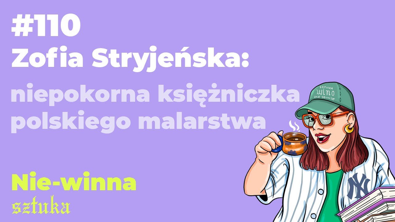 110. Zofia Stryjeńska: niepokorna księżniczka polskiego malarstwa