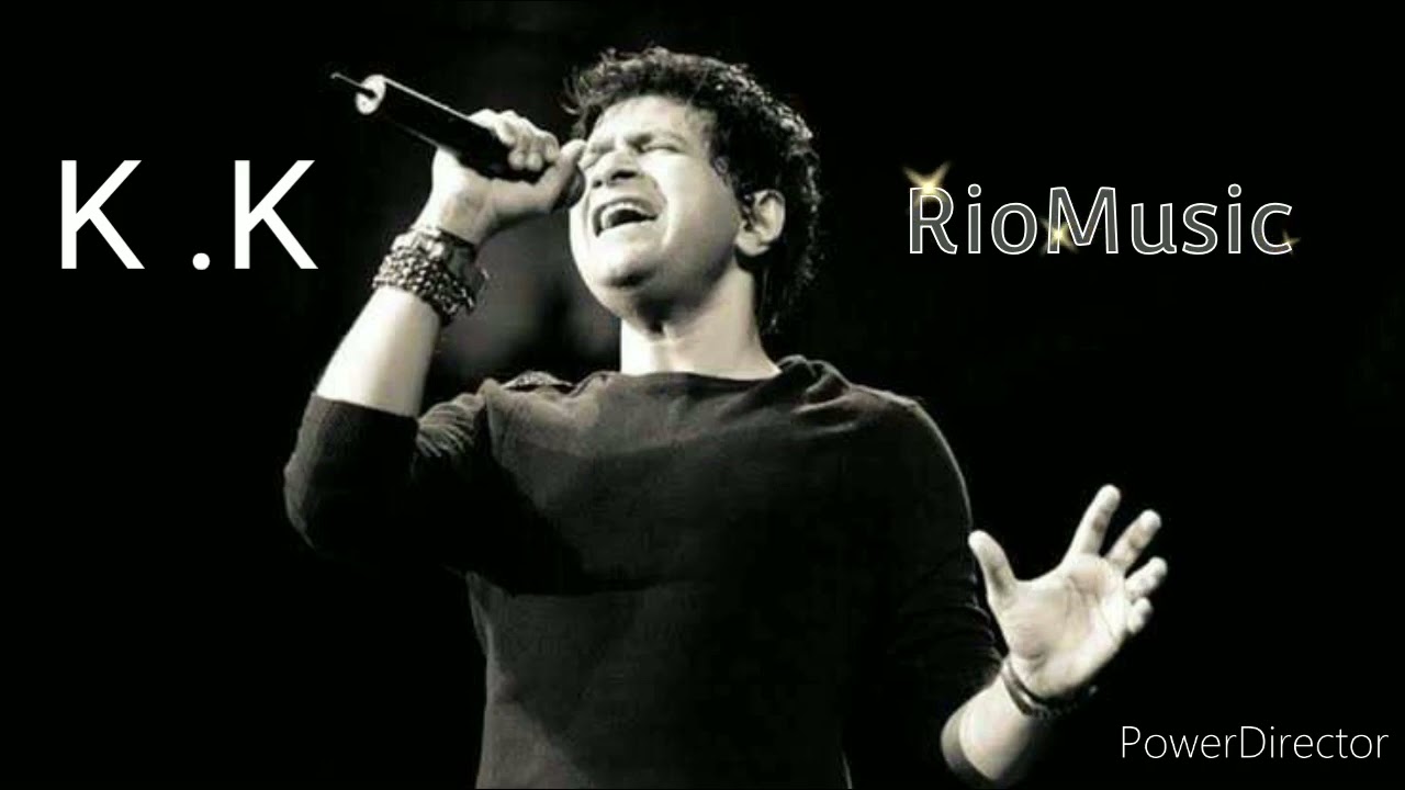 RioMusic & Video Singer- K.K full name Krishnakumar Kunnath Hindi 320kKbps.Mp3 Full Songs.