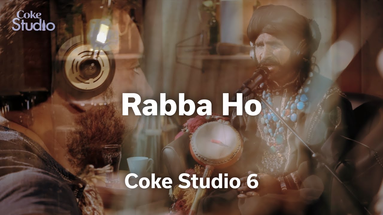 Rabba Ho | Saieen Zahoor | Sanam Marvi | Season 6 | Coke Studio Pakistan | @RohailHyattMusic