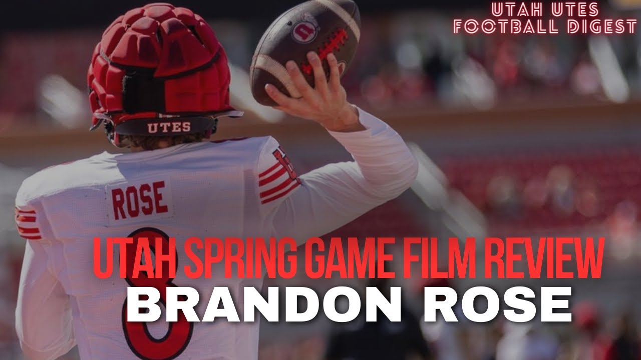 Utah Spring Football Film Review - Brandon Rose