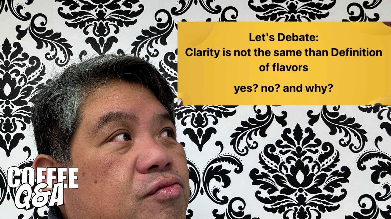 What is Coffee Clarity vs Flavor Definition? - CQA 126