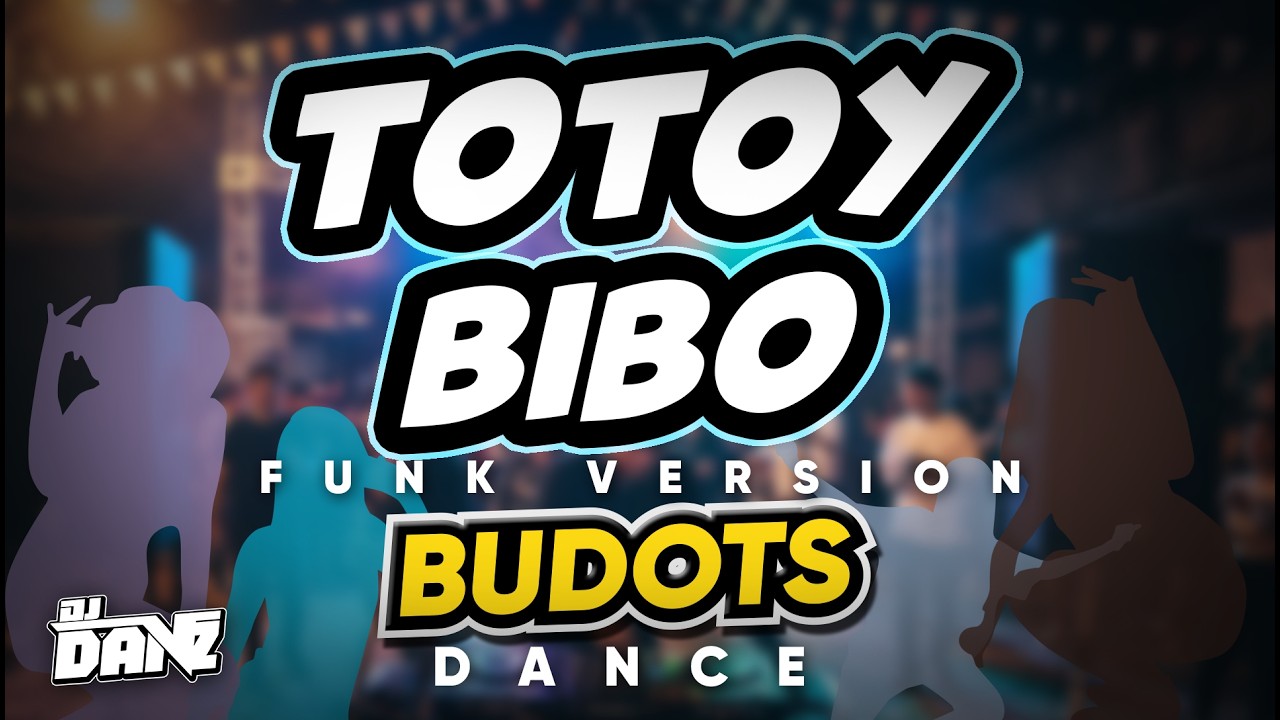 Dj Danz - Totoy Bibbo [ Funk Version ] ( Budots Dance Remix )