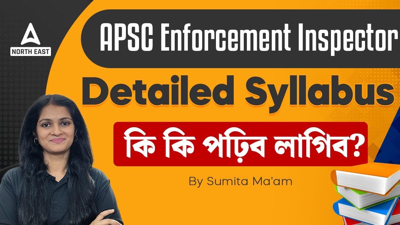 APSC Enforcement Inspector Syllabus | কি কি পঢ়িব লাগিব?  By Sumita Mam | Adda247 North East