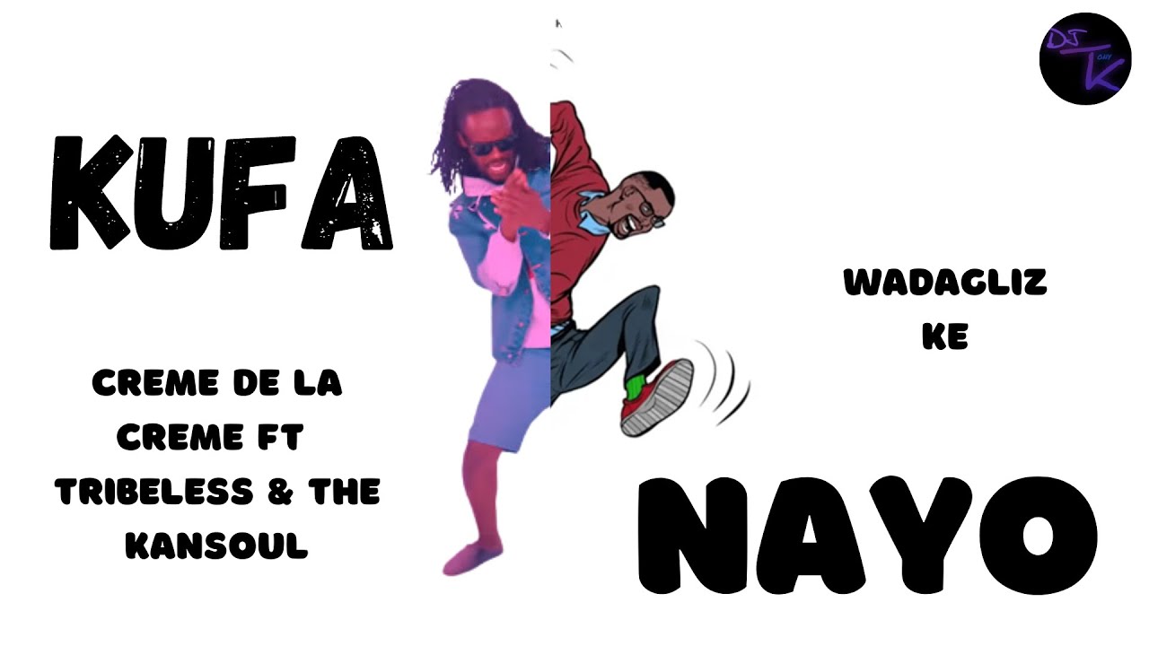 🎶🔥 Creme De La Creme Ft Tribeless & The Kansoul x Wadagliz - Kufa Nayo [Kufa Juu x Anguka Nayo] 🔥🎶