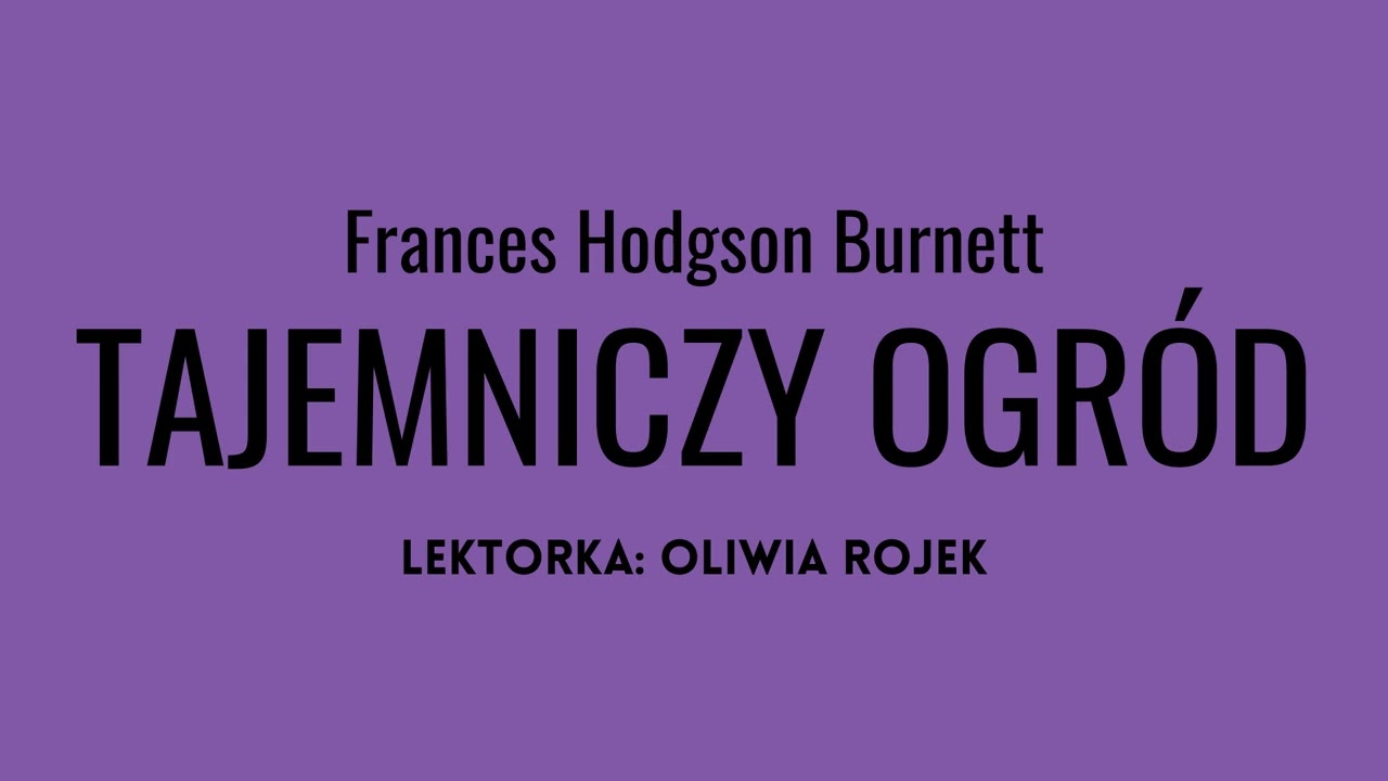 Frances Hodgson Burnett "Tajemniczy ogród" - rozdział 5 | Oliwia Rojek