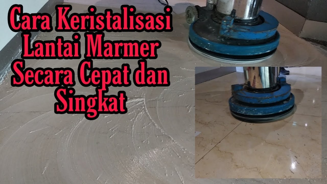 Cara Keristalisasi Lantai Marmer. Tutorial Singkat dan Cepat.
