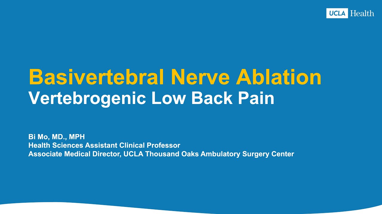 Basivertebral Nerve Ablation: Vertebrogenic Low Back Pain | Bi Mo, MD, MPH | UCLA Health