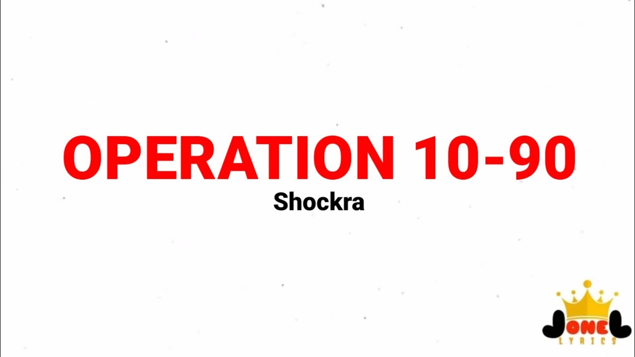 Shockra - Operation 10-90 (Lyrics)