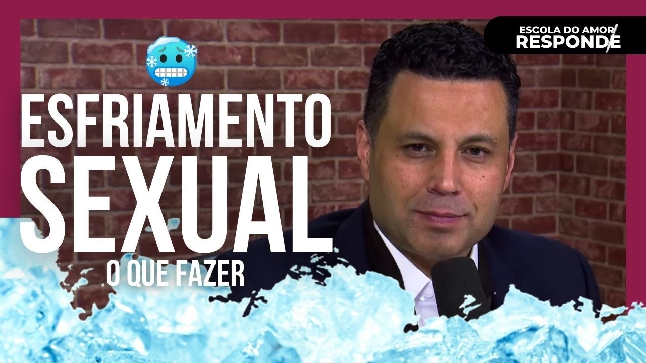 ESFRIAMENTO SEXUAL (O QUE FAZER)