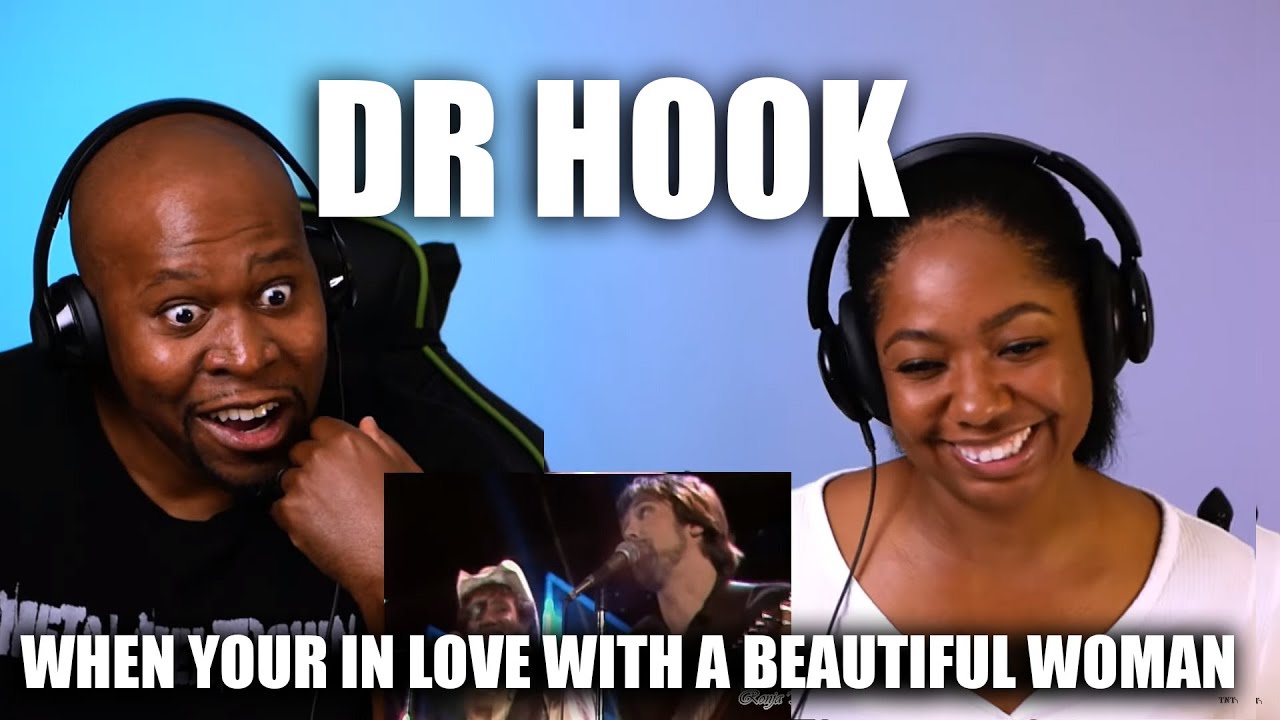 First Time Reaction  To Dr Hook - When Your In Love With A Beautiful Woman