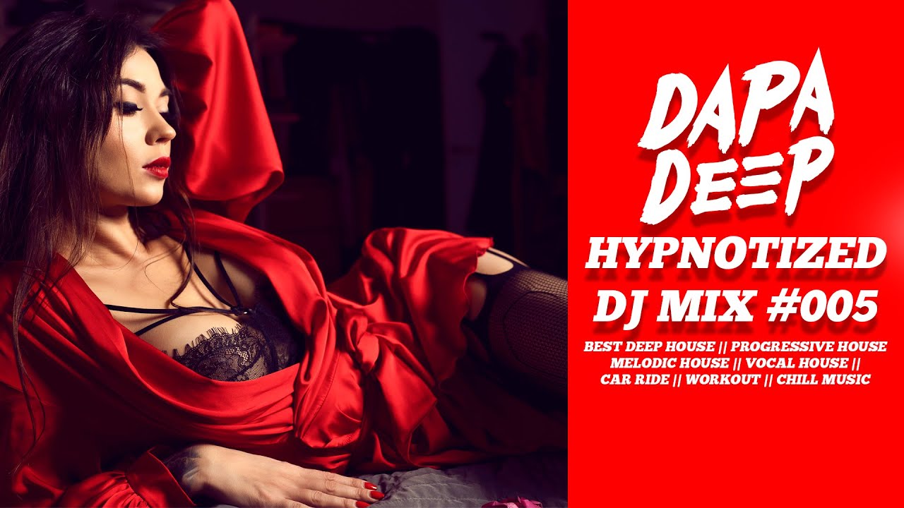 Dapa Deep Hypnotized DJ MIX #005 🎵 Best Deep House || Melodic House || Vocal House Music 🎵