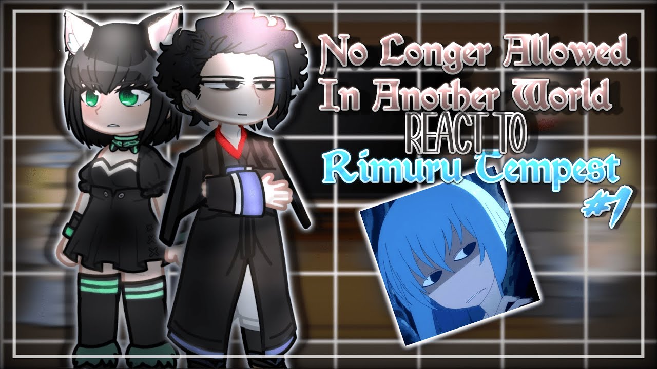 ⚔️ Isekai Shikkaku Reacts to Rimuru Tempest [AU] | Gacha Reaction Part 1/2 ⚔️