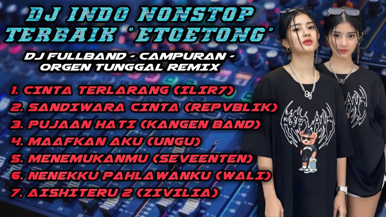 KUMPULAN DJ INDO LAWAS NONSTOP - DJ FULLBAND CAMPURAN ORGENTUNGGAL REMIX