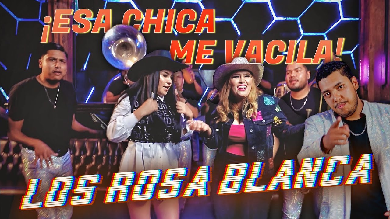 Banda Los Rosa Blanca - Esa Chica Me Vacila | Video Oficial