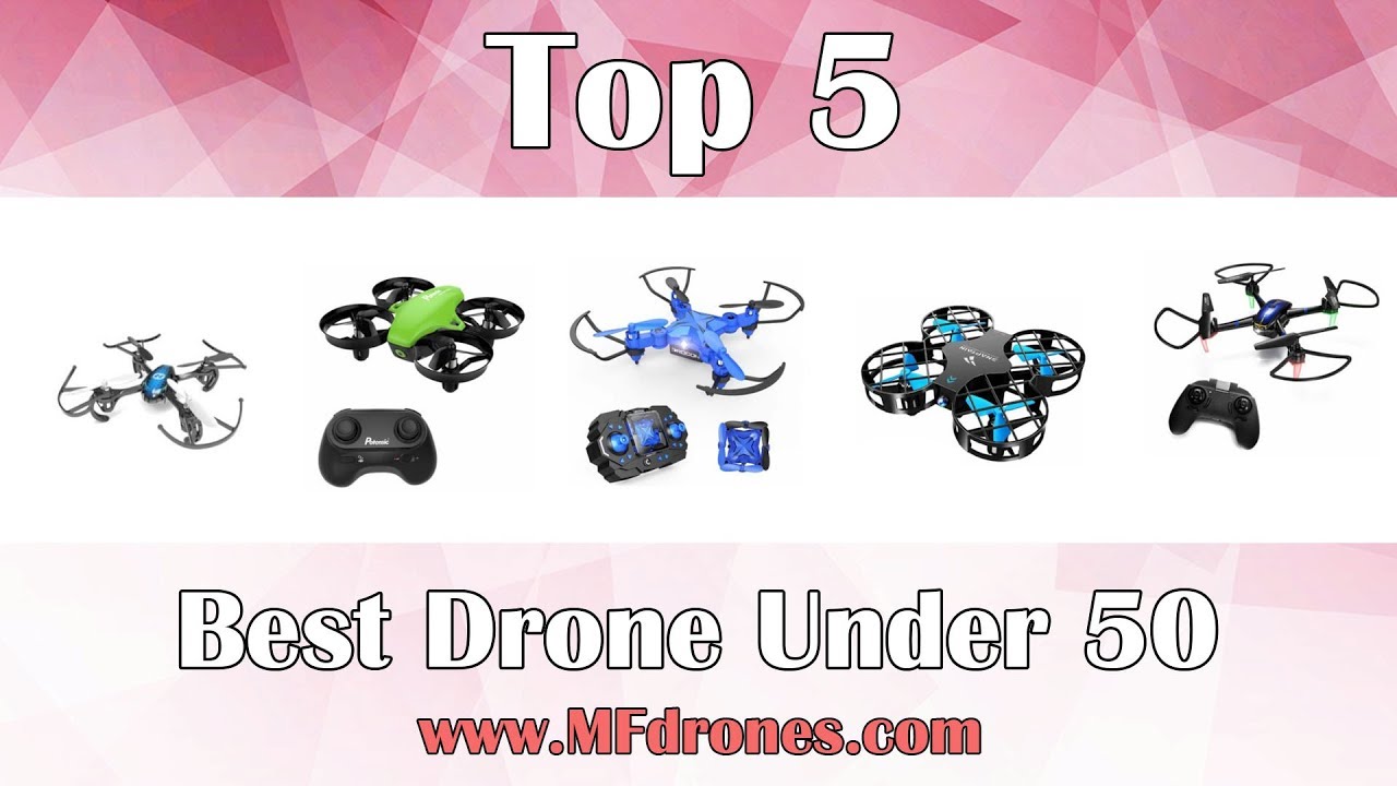 Best Drone Under 50 - Top 5 Drone Under 50 Reviews