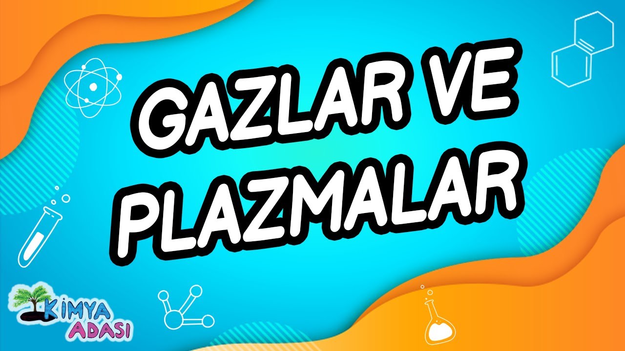 D5 - GAZLAR VE PLAZMALAR