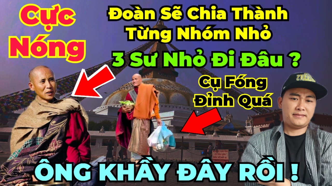 Cực Nóng : Đoàn sẽ chia nhóm nhỏ đi các nước khác nhau... Khầy Minh Tuệ đang ở đâu ?