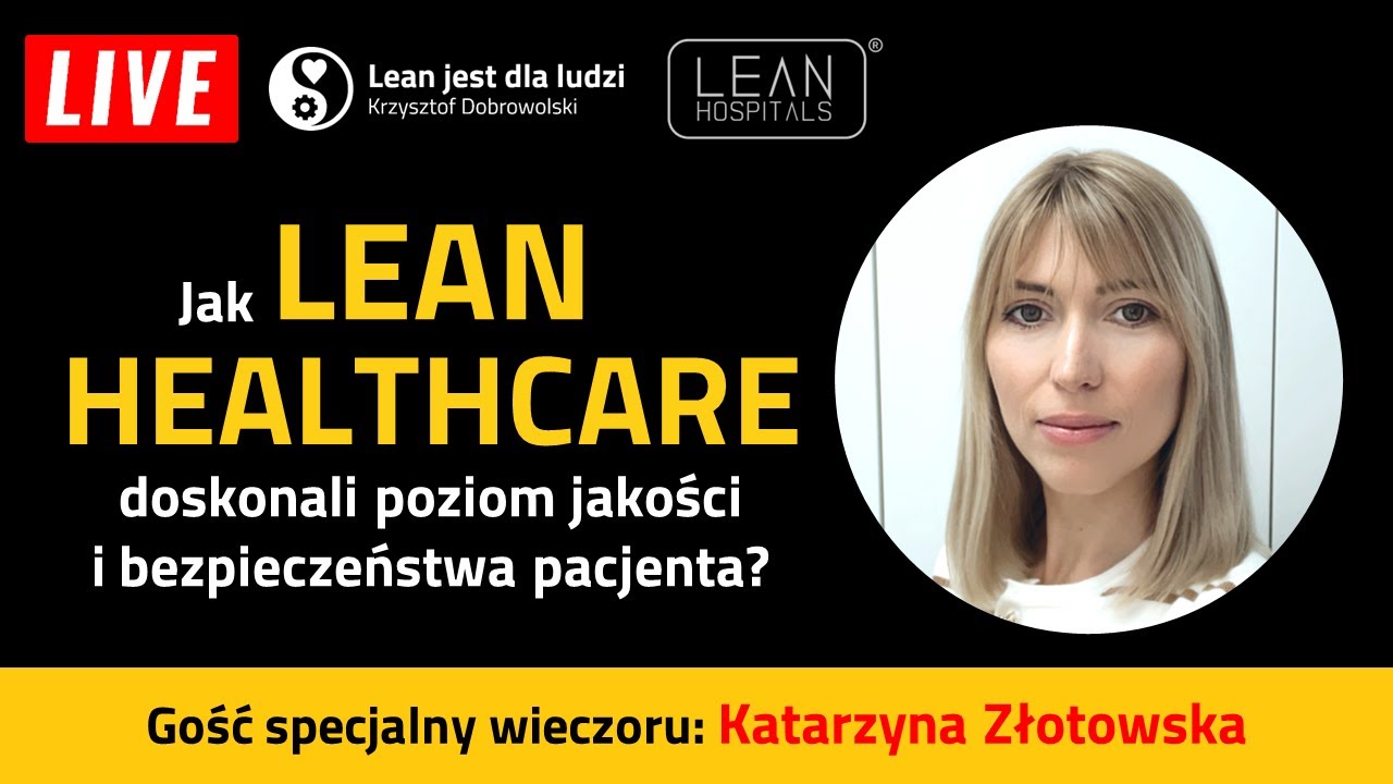 Jak LEAN HEALTHCARE doskonali poziom jakości i bezpieczeństwo pacjenta?