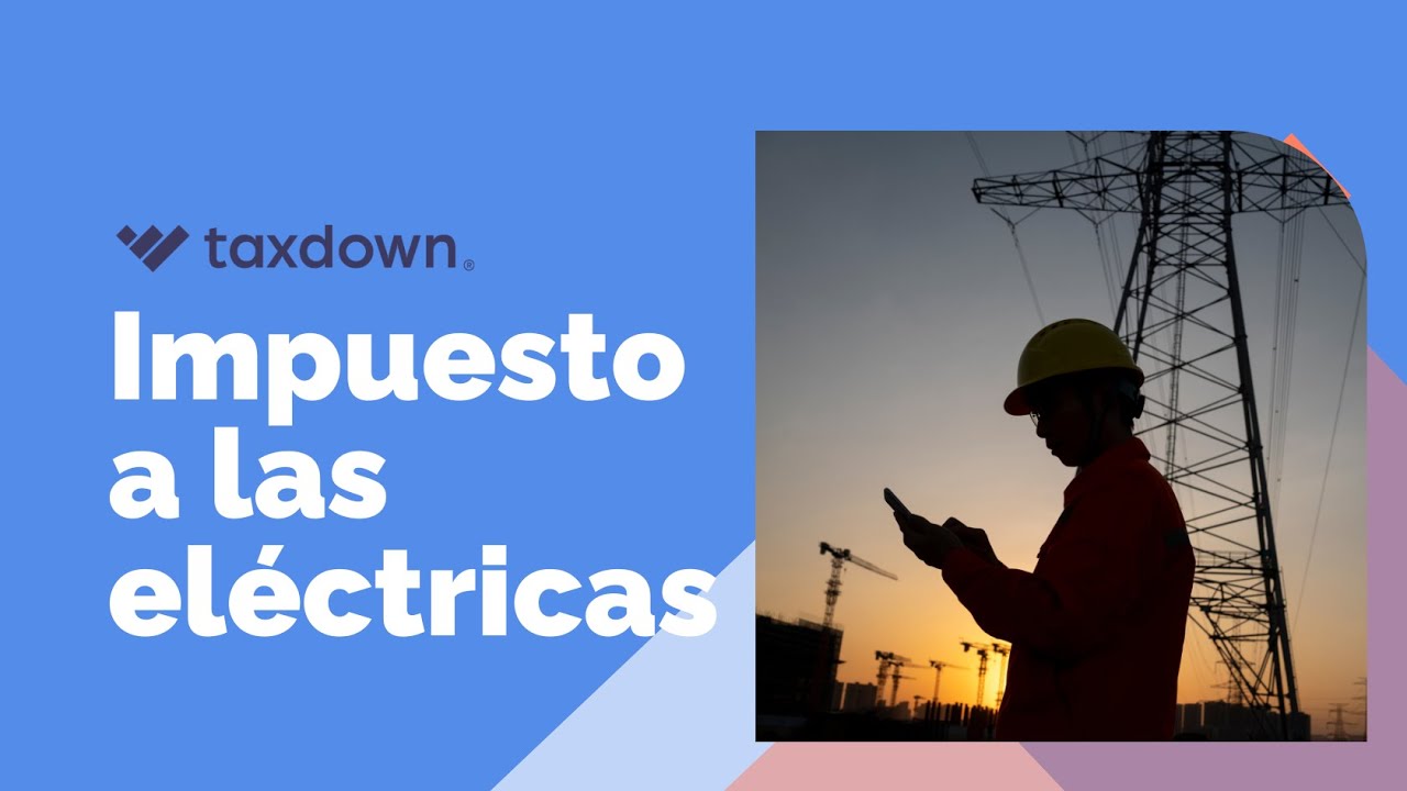 Impuesto a las GRANDES ELÉCTRICAS⚡️ qué es y en qué consiste 💰
