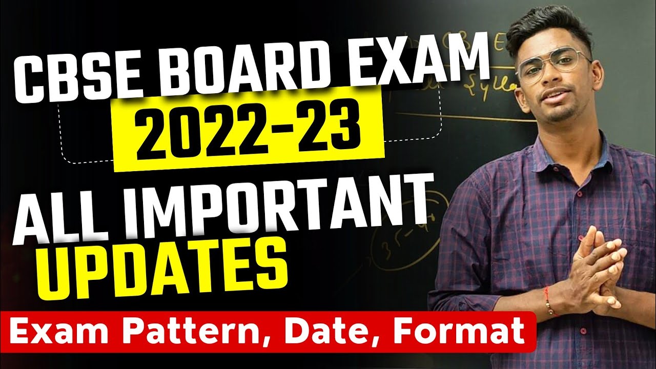 CBSE Board Exam 2022 -23| All Important Update 🔥| Exam Pattern , Exam Date , Paper Format , marking