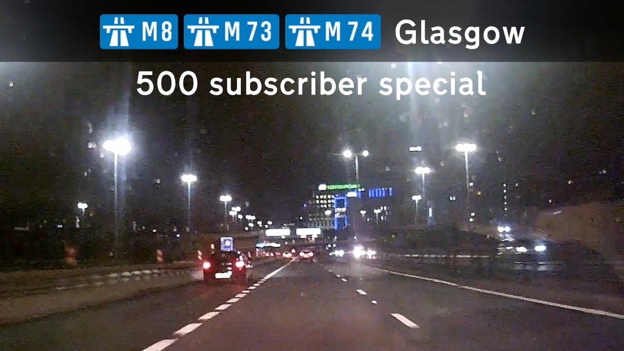 🏴󠁧󠁢󠁳󠁣󠁴󠁿 M8/M73/M74 Glasgow at night - 500 subscriber special