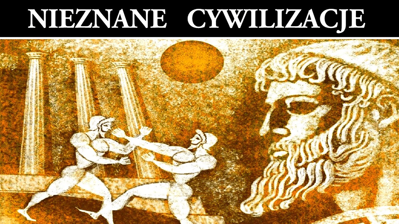 Nieznane i Zapomniane Starożytne Cywilizacje
