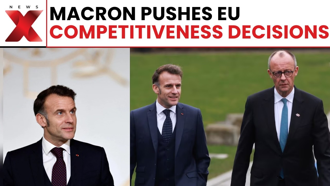 Macron Urges EU to Make Concrete Competitiveness Decisions by June | NewsX