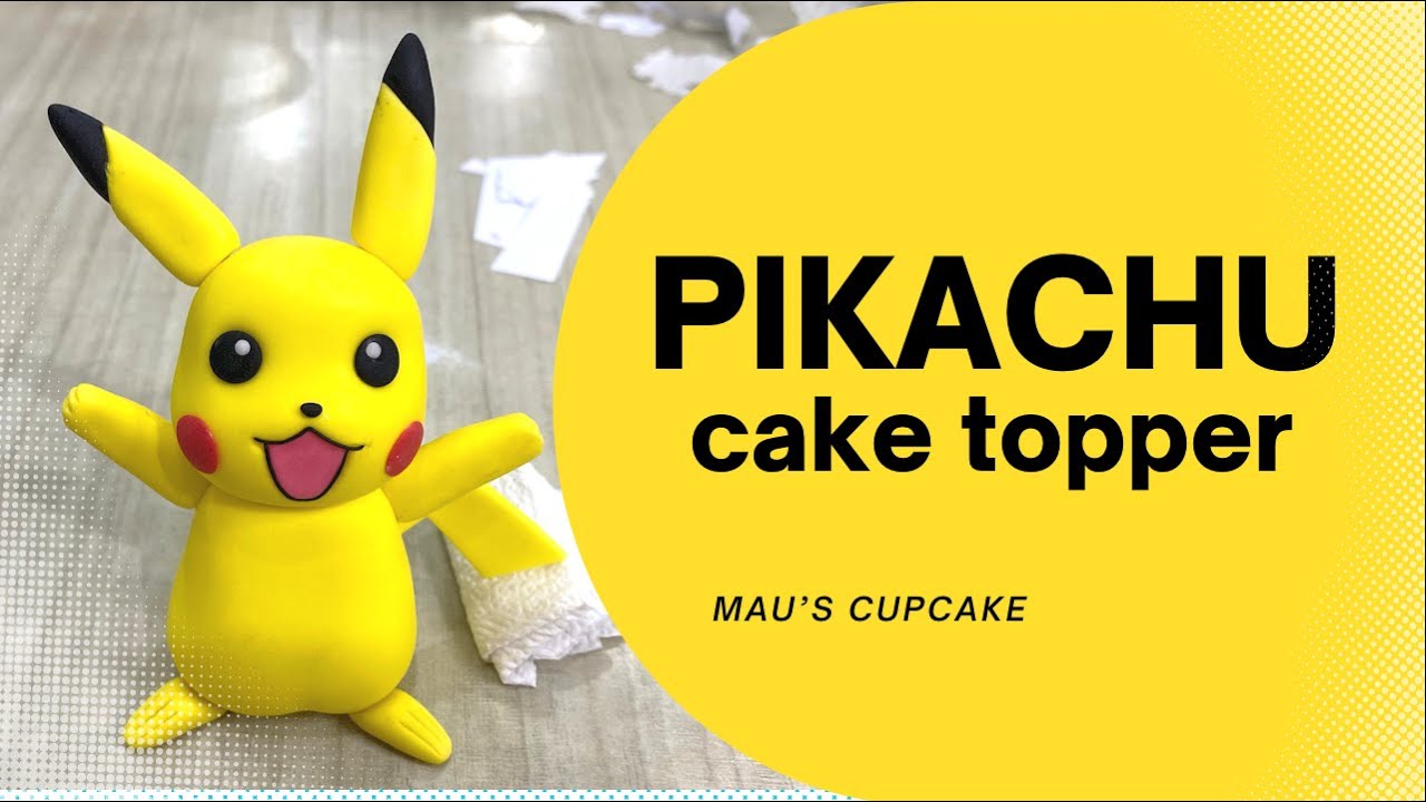 PIKACHU (Pokemon) CAKE TOPPER - Mau's Cupcake