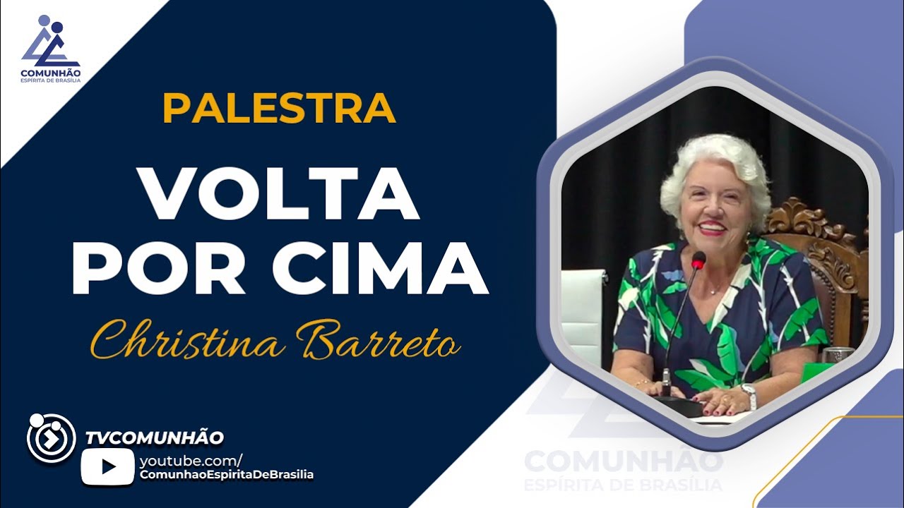 Christina Barreto | VOLTA POR CIMA (PALESTRA ESPÍRITA)
